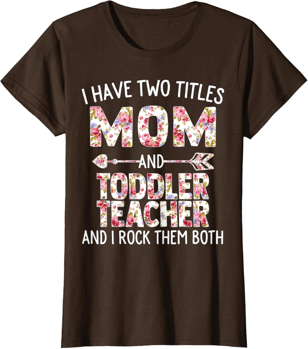 I Have Two Titles Mom &amp; Toddler Teacher Mothers Day Flower