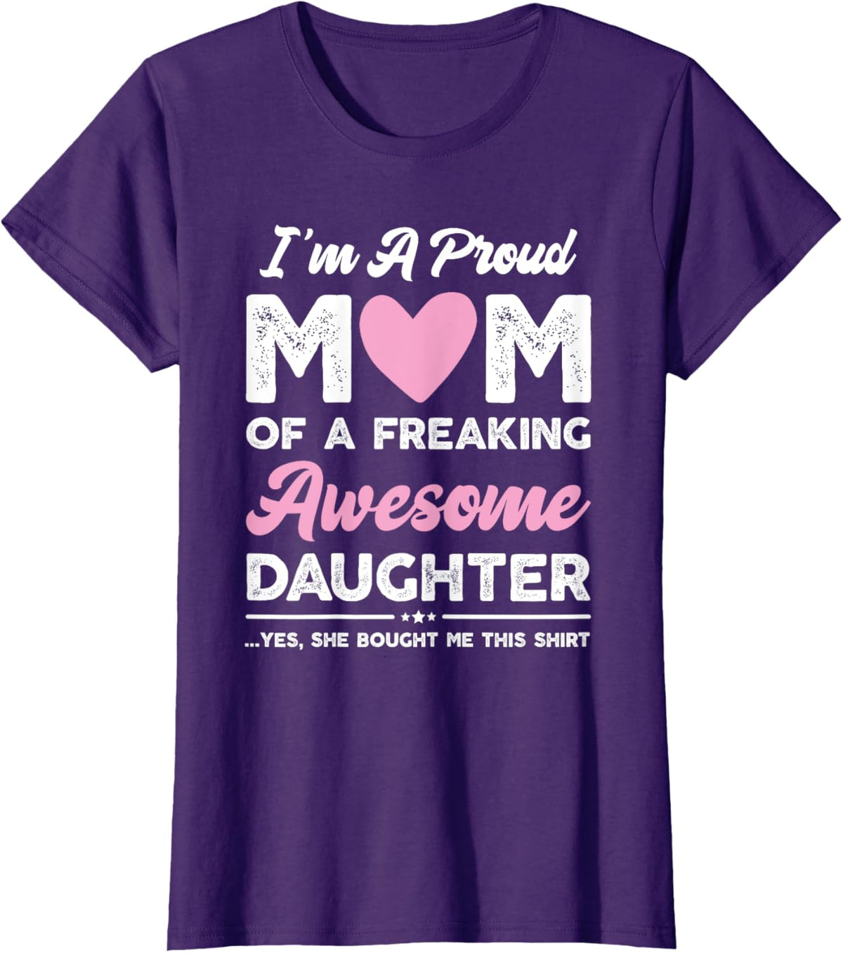 I&#39;m A Proud Mom Gift From Daughter Funny Mothers Day Mother Shirt