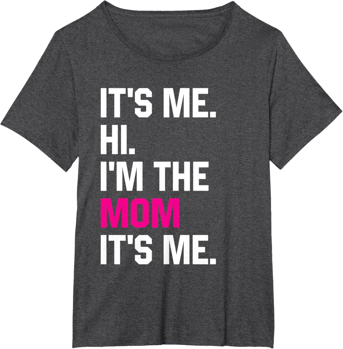Mothers Day Funny Its Me Hi Im The Mom Its Me