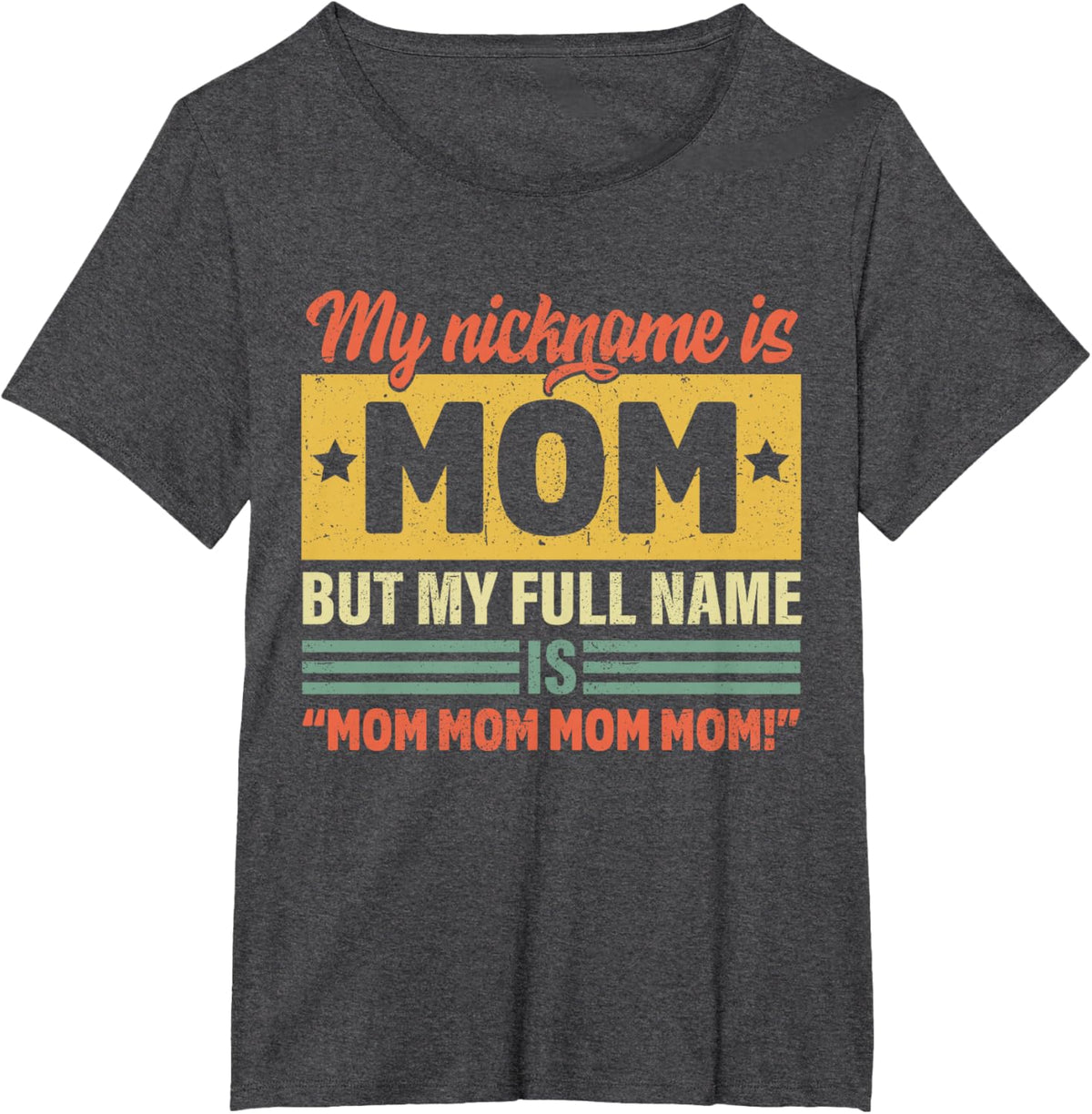 My Nickname Is Mom But My Full name Is Mom Mother&#39;s day