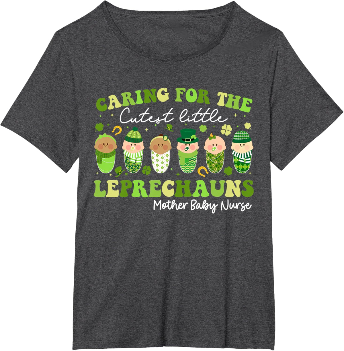 Care For Little Leprechauns Mother Baby Nurse St Patricks Mother Shirt