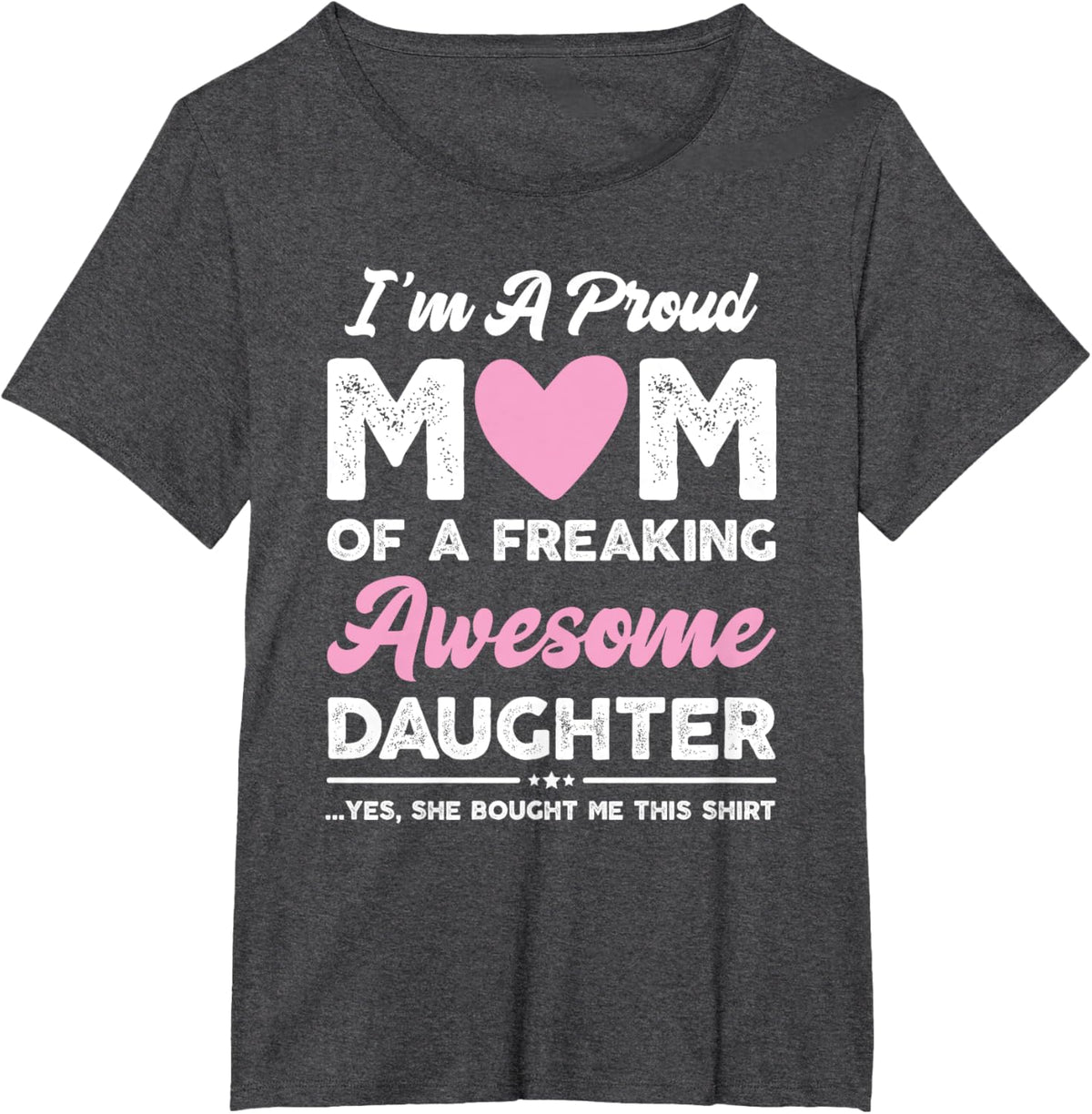 I&#39;m A Proud Mom Gift From Daughter Funny Mothers Day Mother Shirt