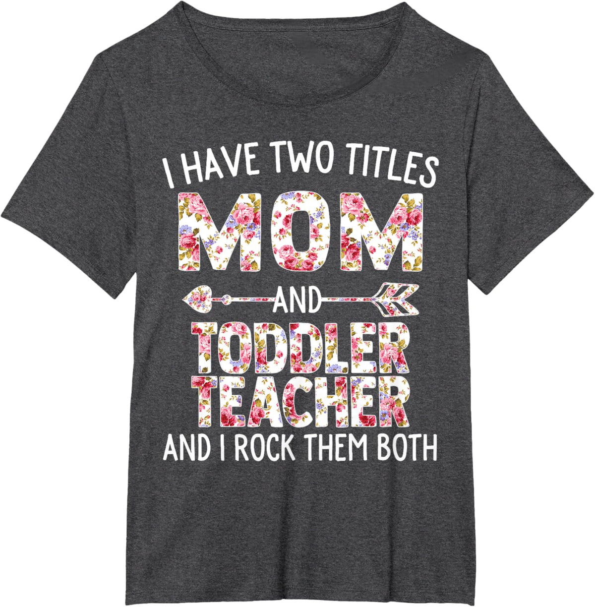 I Have Two Titles Mom &amp; Toddler Teacher Mothers Day Flower