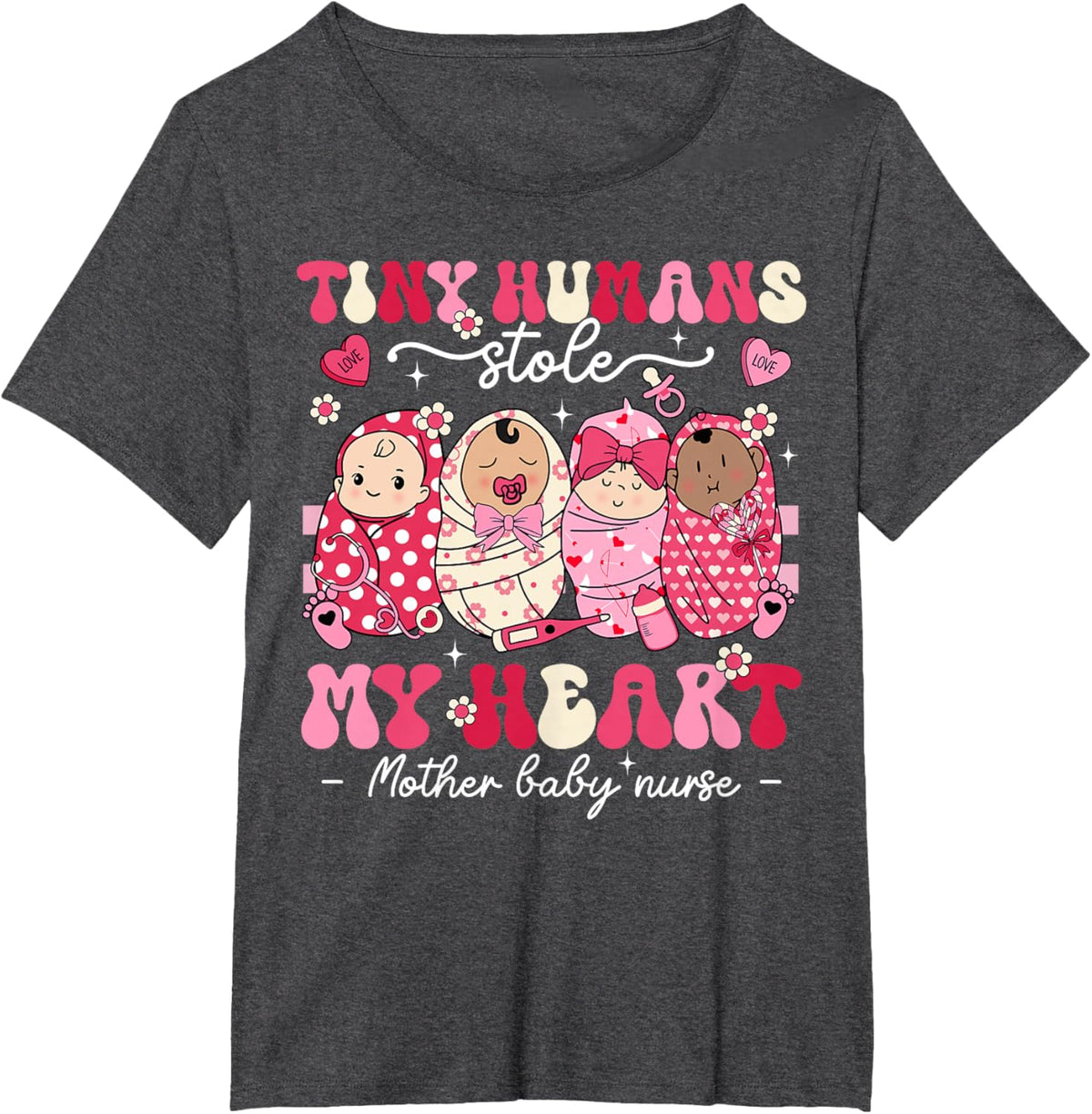 Mother Baby Nurse Tiny Humans Stole My Heart Valentines Day Mother Shirt