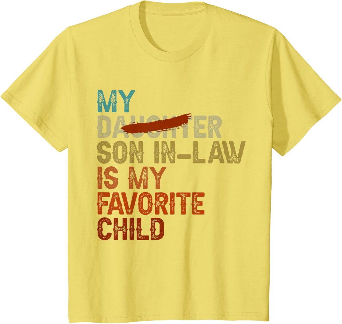 My Son In Law Is My Favorite Child Funny - Replaced Daughter