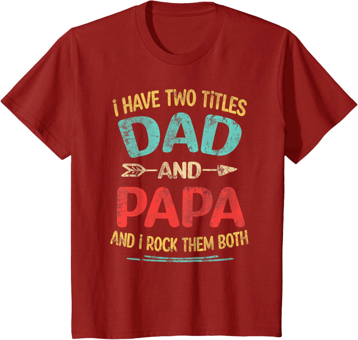 I Have Two Titles Dad And Papa Funny Father&#39;s Day Dad Gift
