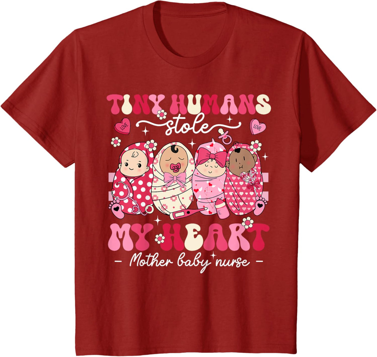 Mother Baby Nurse Tiny Humans Stole My Heart Valentines Day Mother Shirt