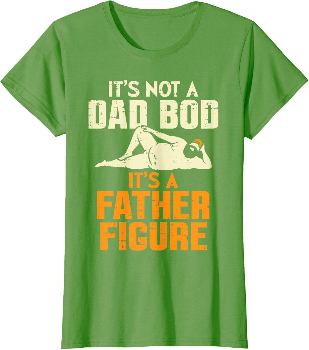 Not Dad Bod Its A Father Figure Funny Fathers Day Daddy Papa