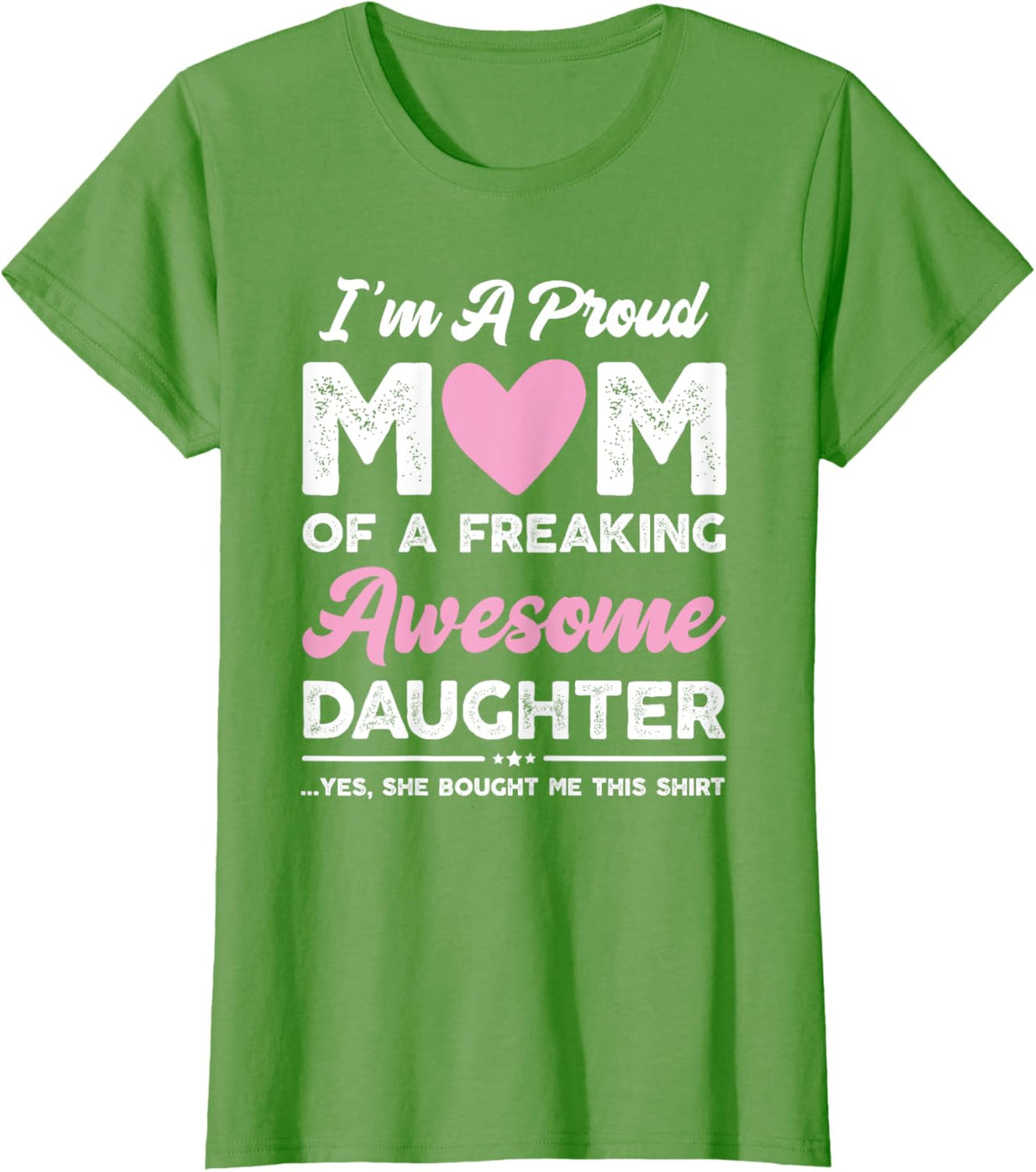 I&#39;m A Proud Mom Gift From Daughter Funny Mothers Day Mother Shirt