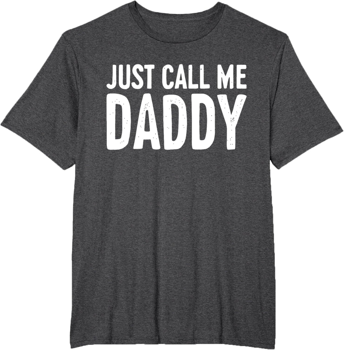 Just Call Me Daddy Shirt Dad Men Fathers Day