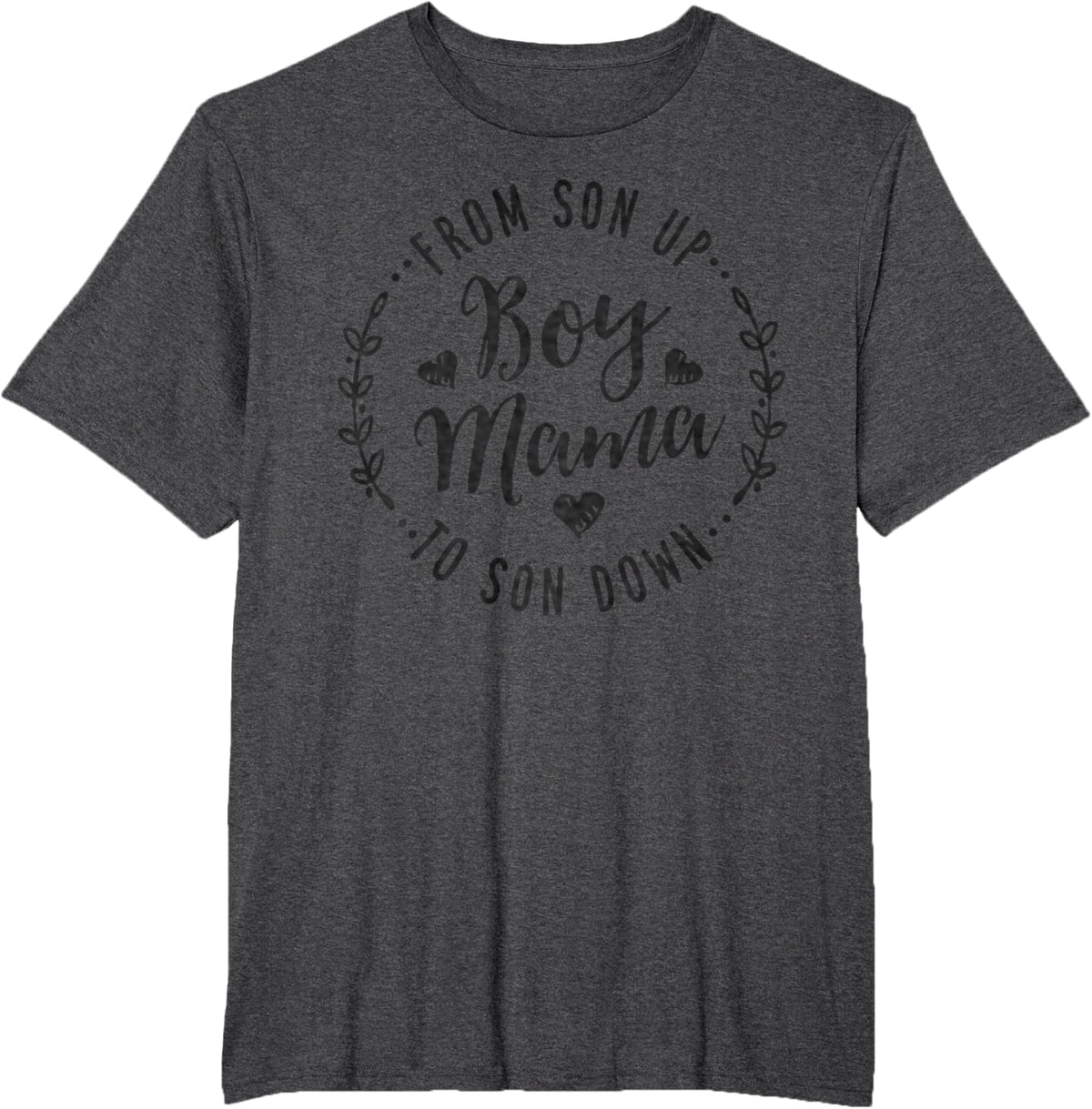 Boy Mama From Son Up To Sun Down Mother&#39;s Day Funny Mom Mother Shirt
