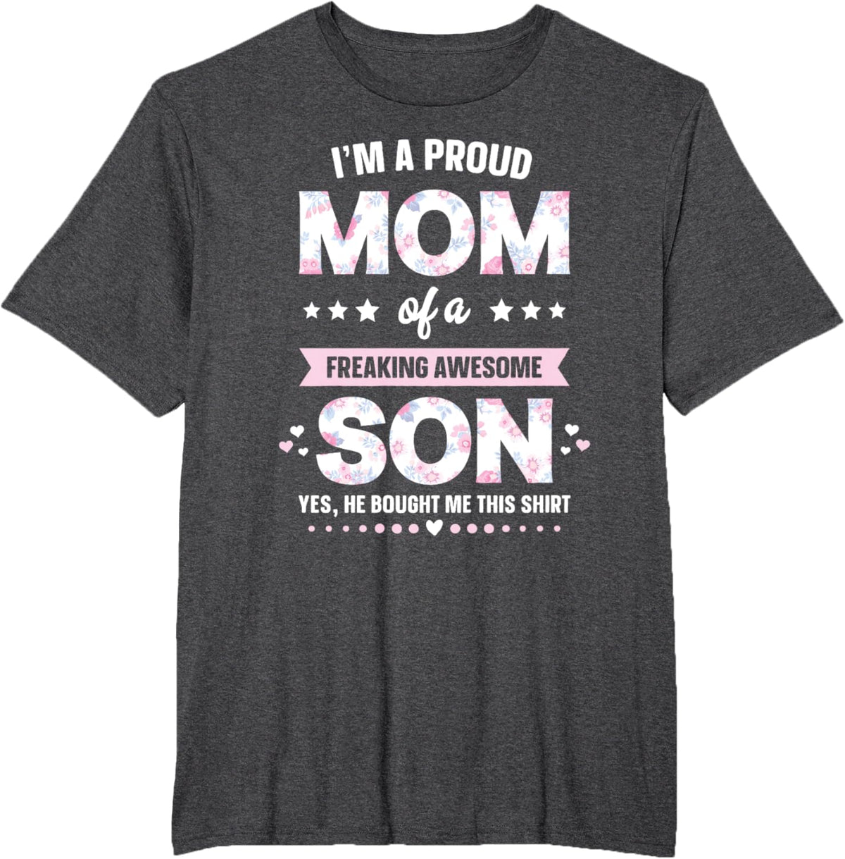I&#39;m A Proud Mom Shirt Gift From Son To Mom Funny Mothers Day Mother Shirt