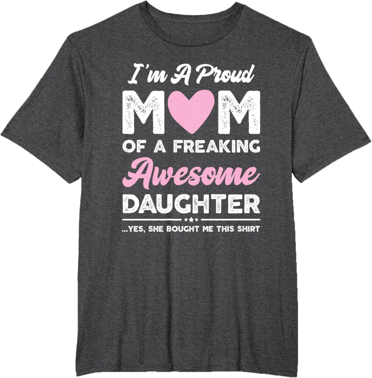 I&#39;m A Proud Mom Gift From Daughter Funny Mothers Day Mother Shirt