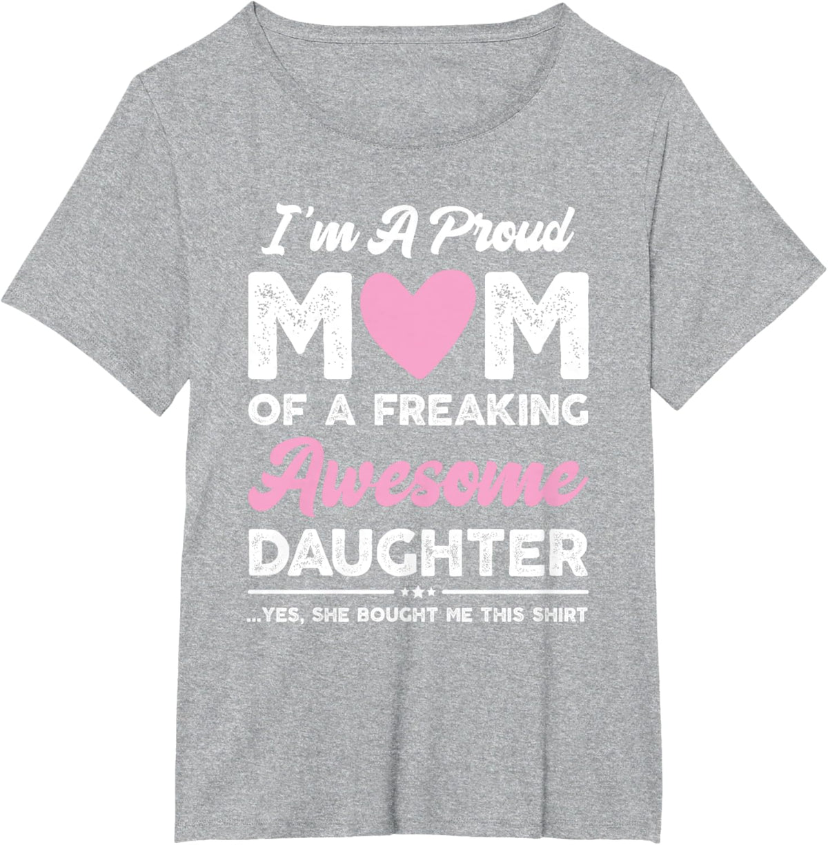 I&#39;m A Proud Mom Gift From Daughter Funny Mothers Day Mother Shirt