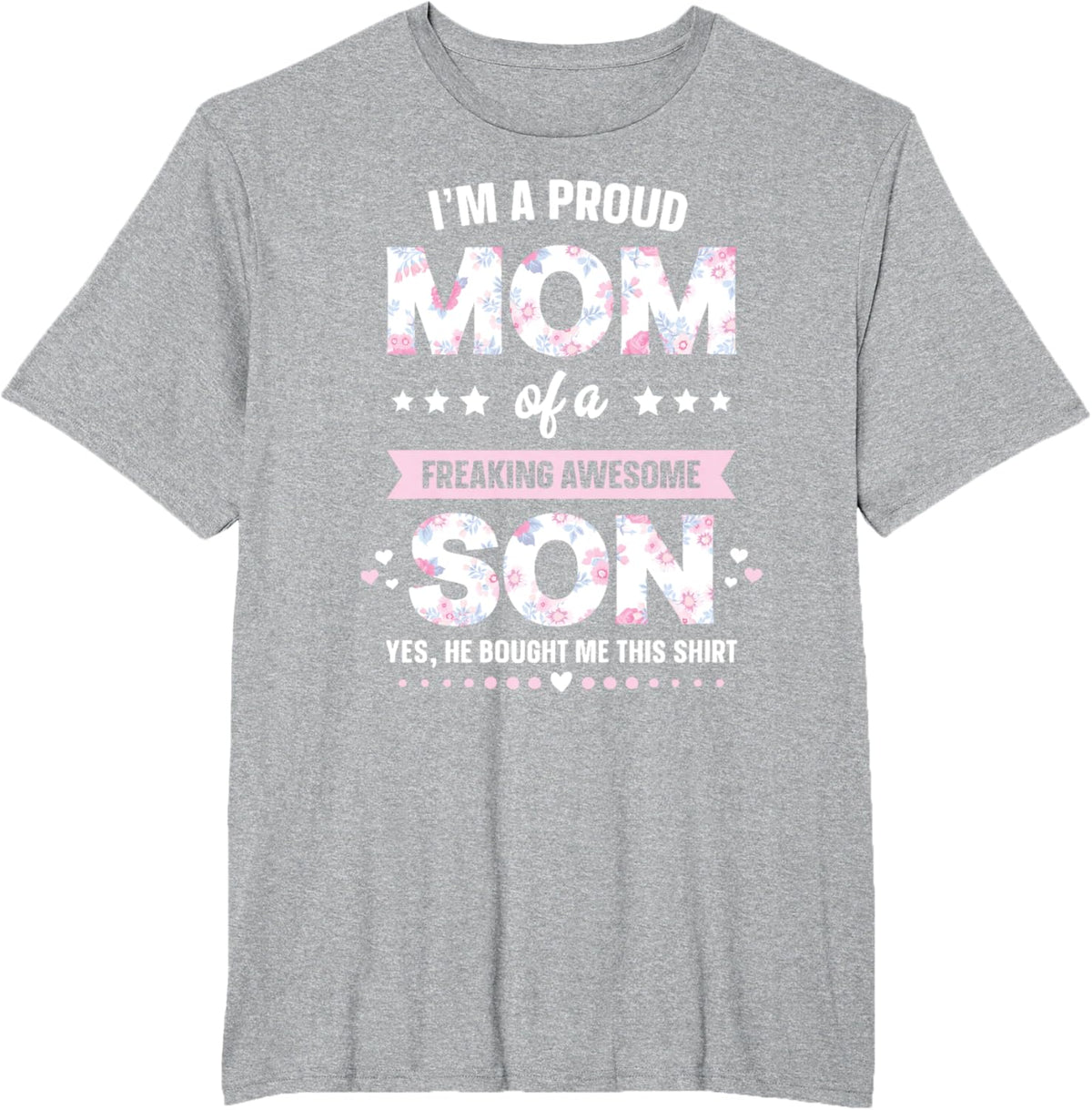 I&#39;m A Proud Mom Shirt Gift From Son To Mom Funny Mothers Day Mother Shirt