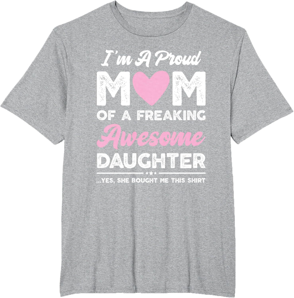 I&#39;m A Proud Mom Gift From Daughter Funny Mothers Day Mother Shirt