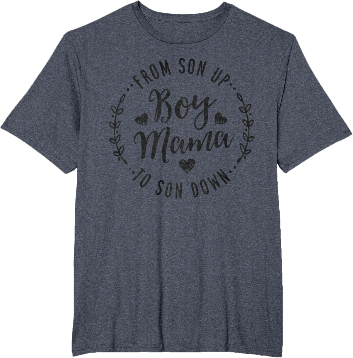 Boy Mama From Son Up To Sun Down Mother&#39;s Day Funny Mom Mother Shirt