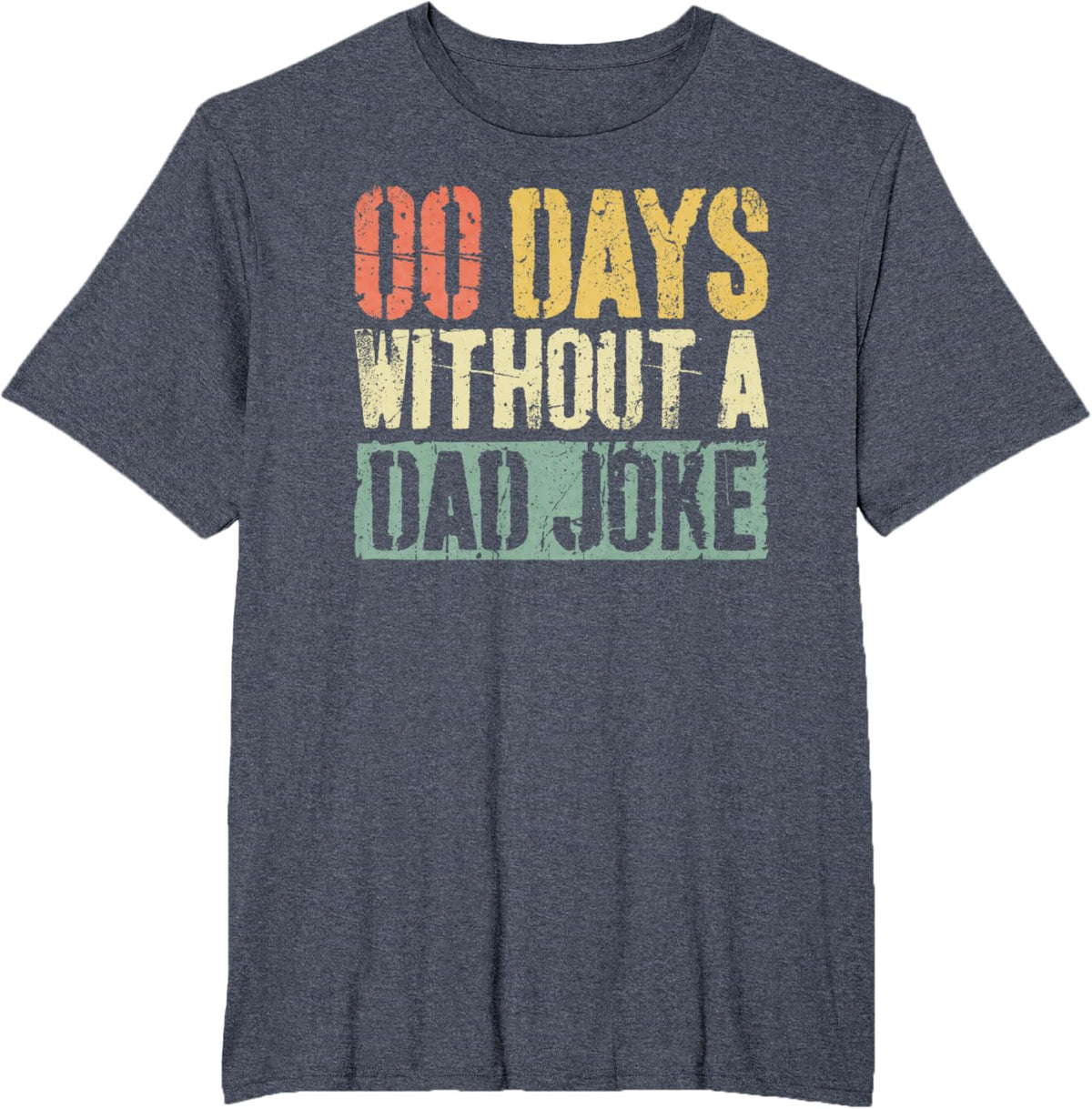 00 Days Without A Dad Joke T-Shirt Fathers Day Shirt