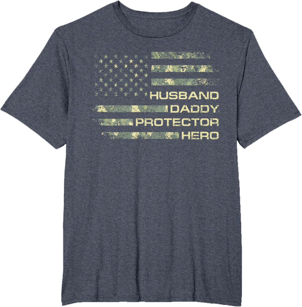 Husband Daddy Protector Hero Fathers Day Camo American Flag