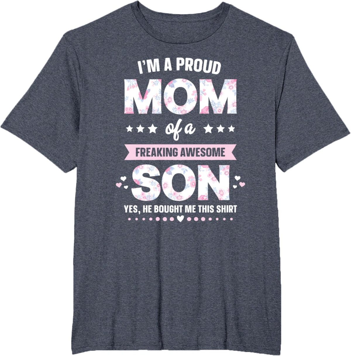 I&#39;m A Proud Mom Shirt Gift From Son To Mom Funny Mothers Day Mother Shirt