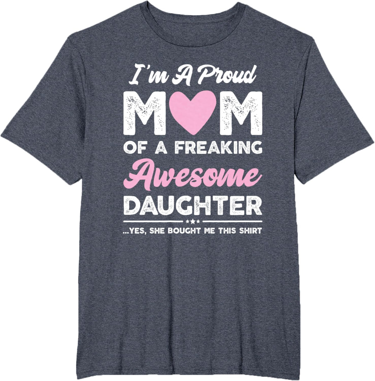 I&#39;m A Proud Mom Gift From Daughter Funny Mothers Day Mother Shirt