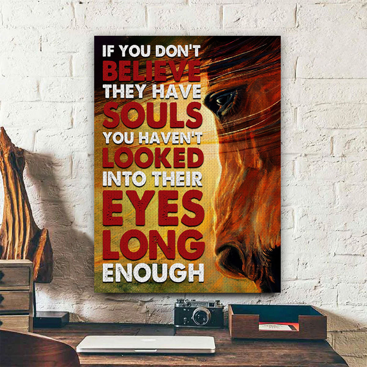 If You Don‘t Believe They Have Soul Horse Framed Canvas