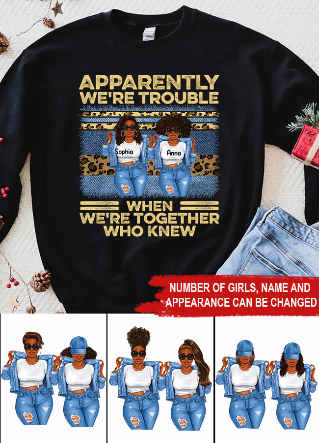 Personalized sister t shirts, apparently we re trouble when we are together shirt, Friend Custom Shirt, Gift For Friend, Best Friend, Bestie