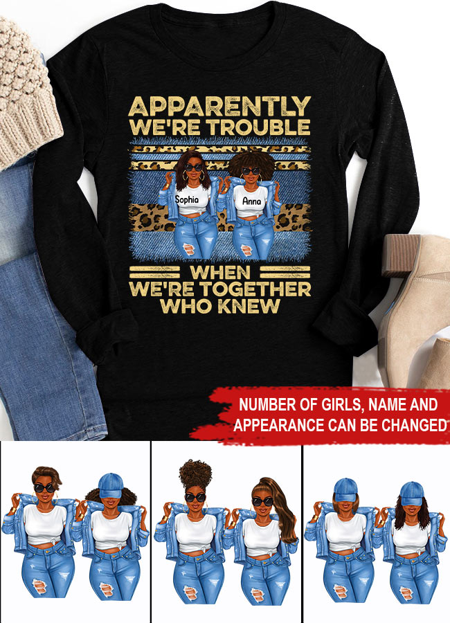 Personalized sister t shirts, apparently we re trouble when we are together shirt, Friend Custom Shirt, Gift For Friend, Best Friend, Bestie