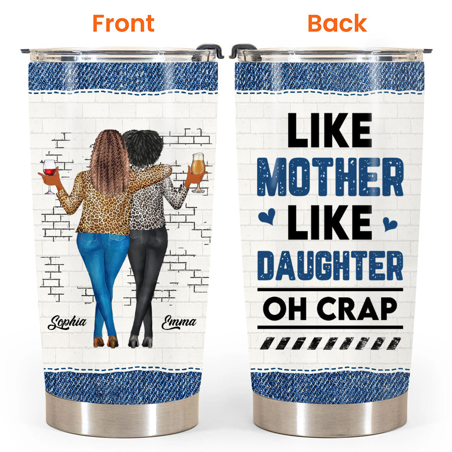 Personalized Tumbler, Mother&#39;s Day Gifts, Like Mother Like Daughter Oh Crap, Mother&#39;s Day Gift Ideas