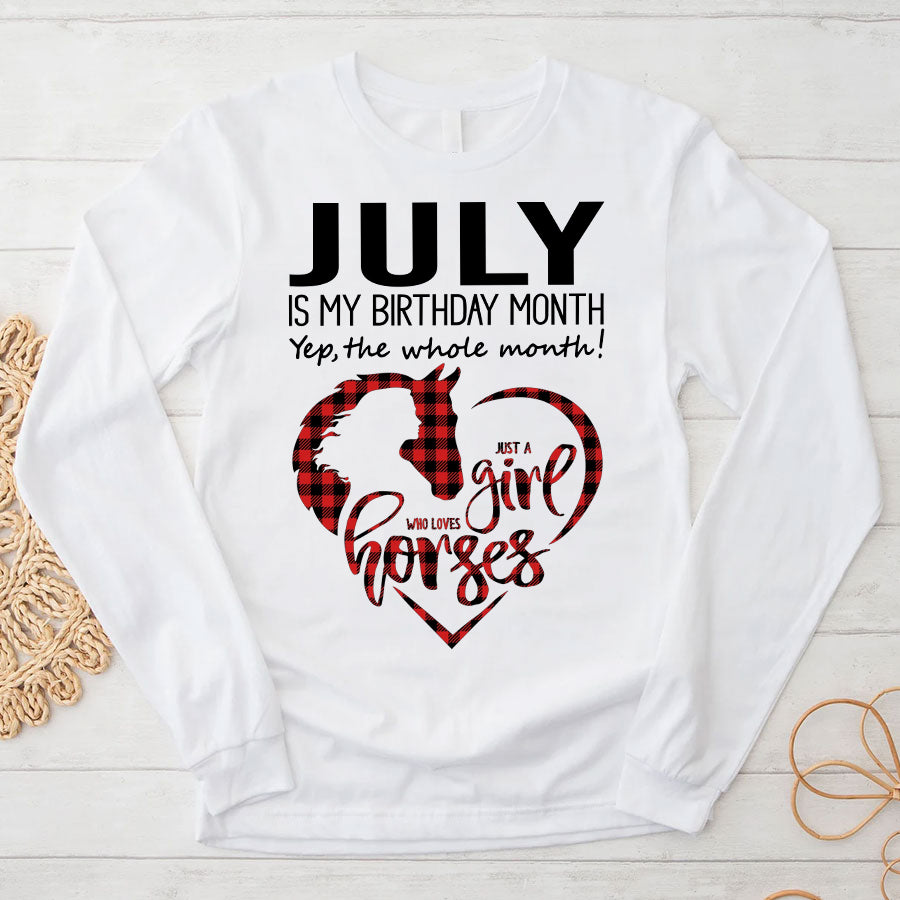 Custom Birthday Shirt, July Birthday Gifts For For Horse Mom, Horse Lover, July Is My Birthday Month, Yep The Whole Month