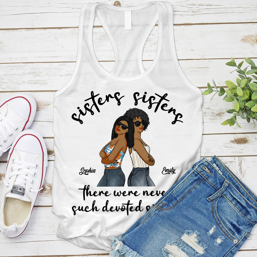 Personalized Shirt For Sisters, Big Sister Tshirt, Sisters Sisters There Were Never Such Devoted Sisters, Family Custom Shirt, Gift For Family