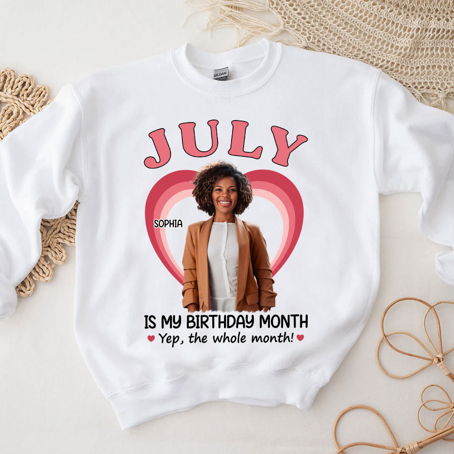July Birthday Shirt, Custom Birthday Shirt, Queens Born In July, July Birthday Shirts For Woman, July Birthday Gifts, July Is My Birthday Month, Yep The Whole Month