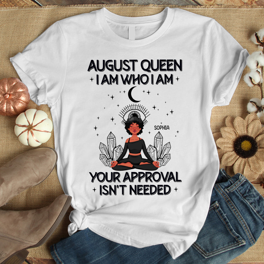 Custom Birthday Shirt, Queen Was Born In August, August Birthday Shirts For Yoga Lovers, August Birthday Gifts, I Am Who I Am