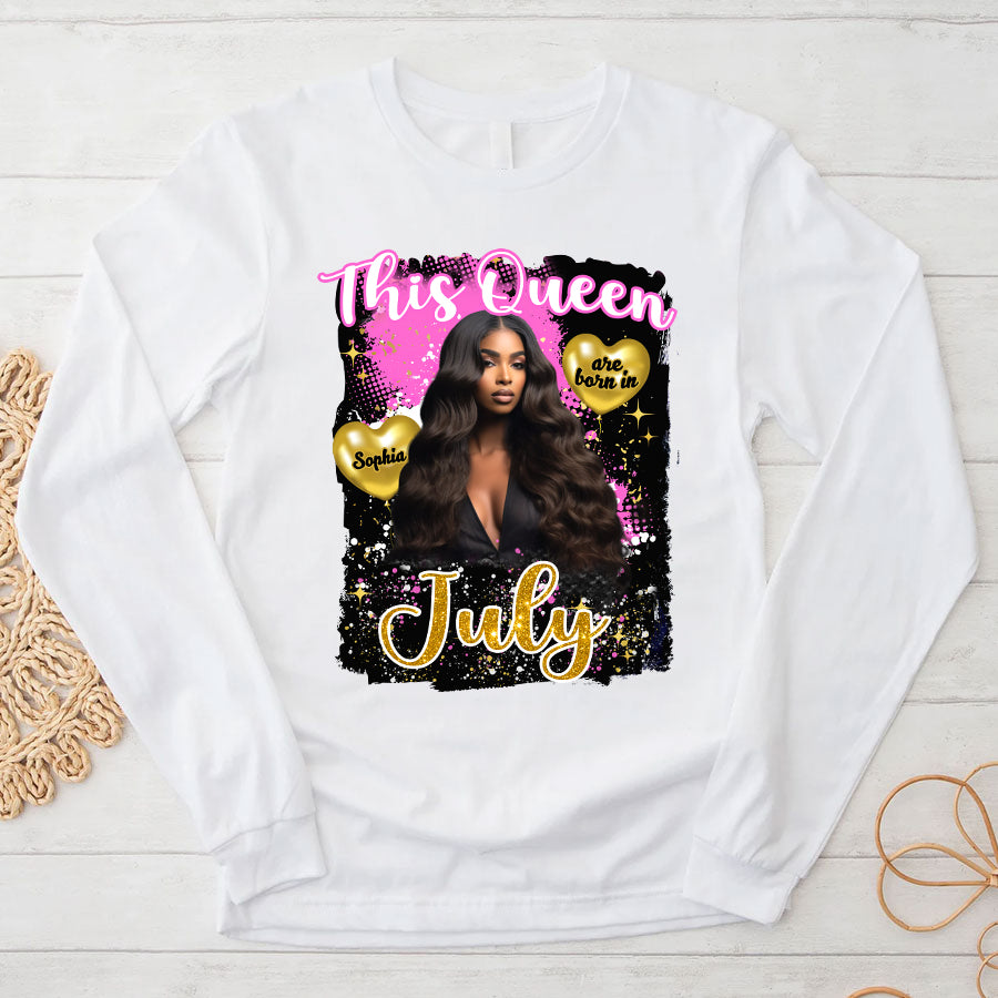 July Birthday Shirt, Custom Birthday Shirt, Queens Born In July, July Birthday Shirts For Woman, July Birthday Gifts-YPT-TLQ