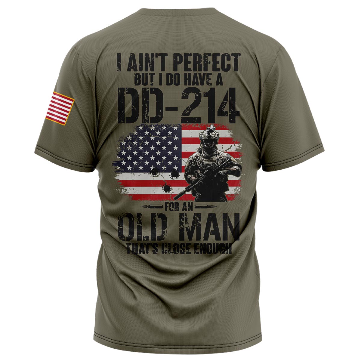 I Aint Perfect But I Do Have A DD-214 For An Old Man Thats Close Enough