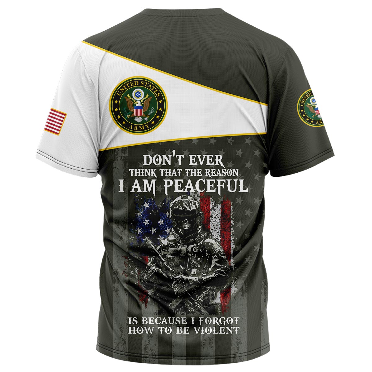 Don‘t Ever Think That The Reason I Am Peaceful Is Because I Forgot How To Be Violent Army T-shirt