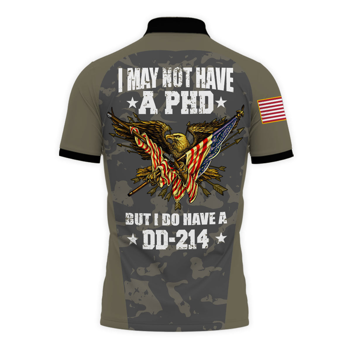 I Don‘t Have a PHD I Do have a DD-214 Shirt