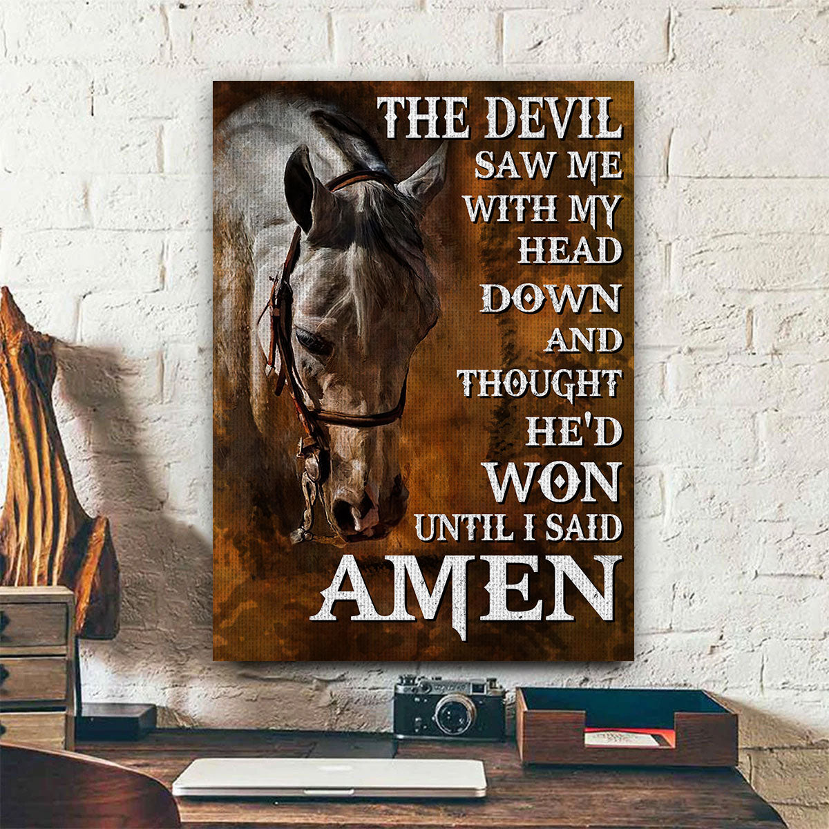 The Devil Saw Me With My Head Down And Thought He’d Won Until I Said Amen Jesus Believe Horse Framed Canvas