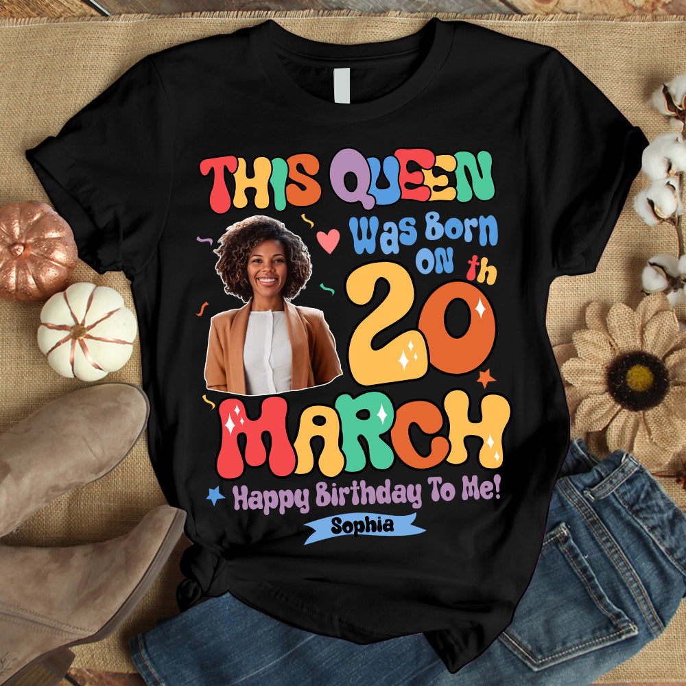 Custom Birthday Shirt, March Birthday Shirts For Woman, March Birthday Gifts