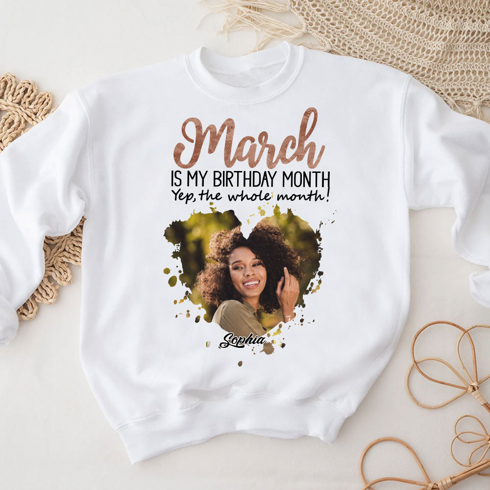 March Birthday Shirt, Custom Birthday Shirt, Queens Born In March, March Birthday Shirts For Woman, March Birthday Gifts, March Is My Birthday Month, Yep The Whole Month-YPT-HCT