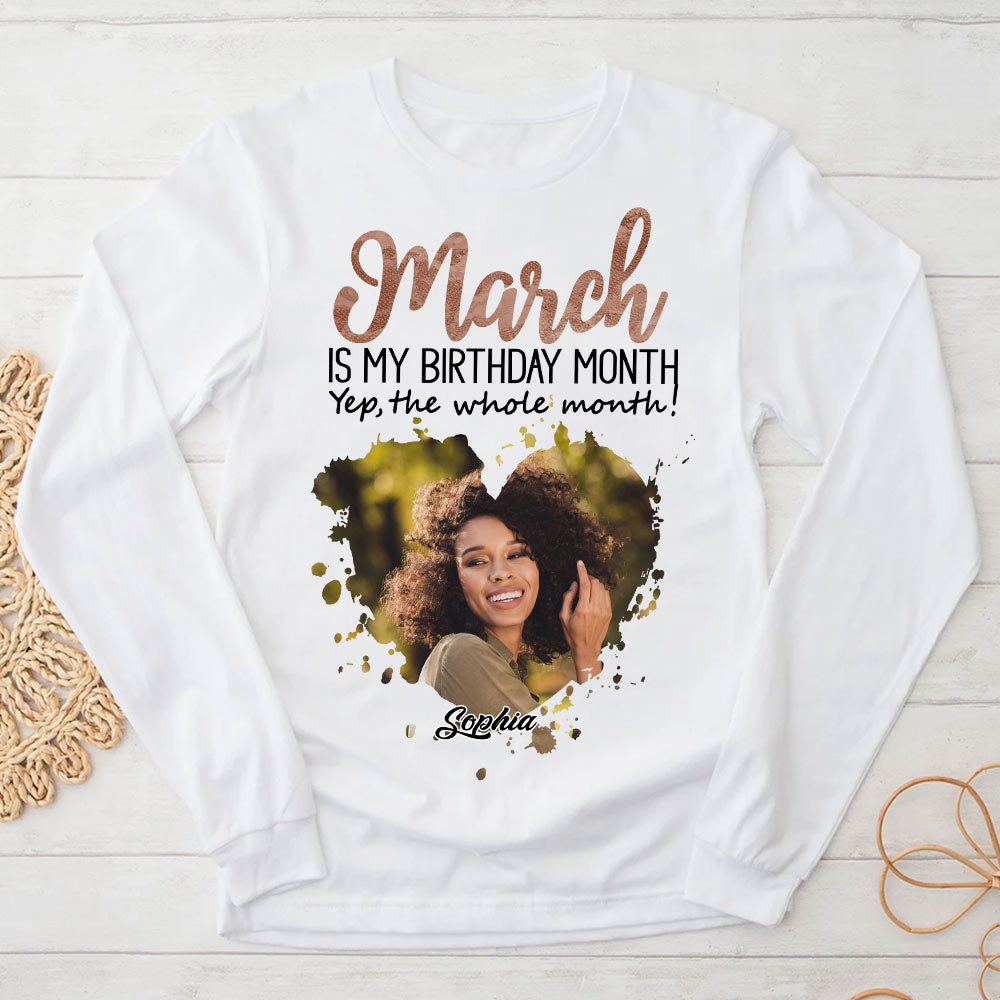 March Birthday Shirt, Custom Birthday Shirt, Queens Born In March, March Birthday Shirts For Woman, March Birthday Gifts, March Is My Birthday Month, Yep The Whole Month-YPT-HCT