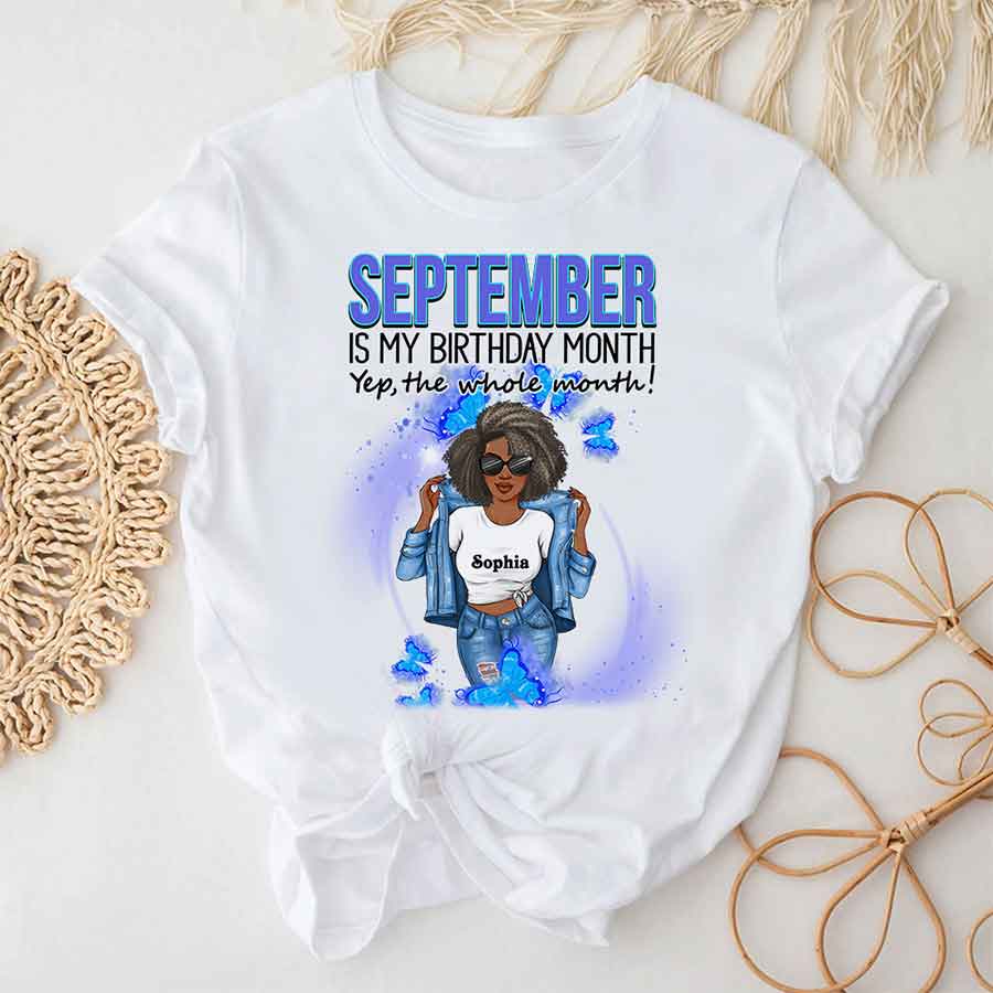 September Birthday Shirt, Custom Birthday Shirt, Queens Born In September, September Birthday Shirts For Woman, September Birthday Gifts, September Is My Birthday Month, Yep The Whole Month-YPT-HCT