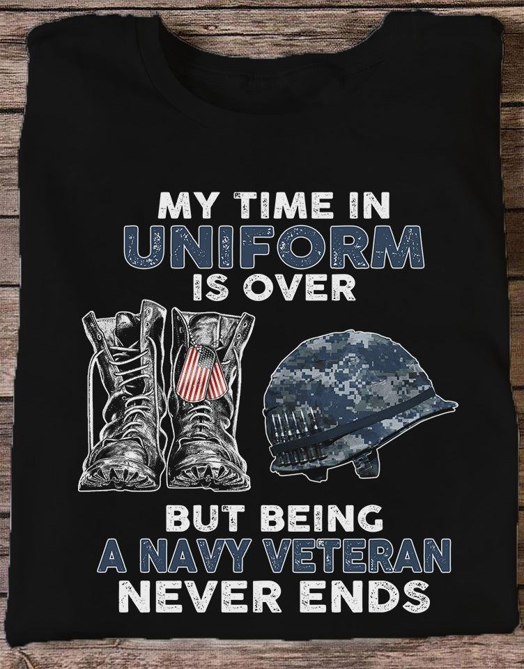 My time in uniform is over but being a veteran never ends shirt