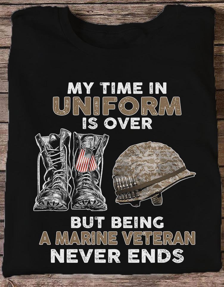 My time in uniform is over but being a veteran never ends shirt