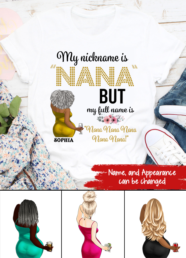 My Nickname Is NaNa But My Full Name Is Nana Nana Nana Mother&#39;s Day T-Shirt, Funny Mom Shirts, Mother&#39;s Day Gift, Mother Day Gift