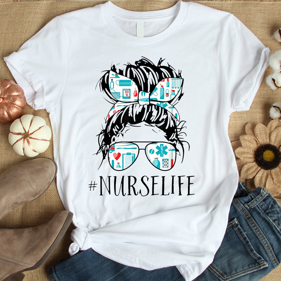Nurse Shirt Messy Hair Woman Bun Nurse Life Healthcare Life T-Shirt Nurses Week Gift