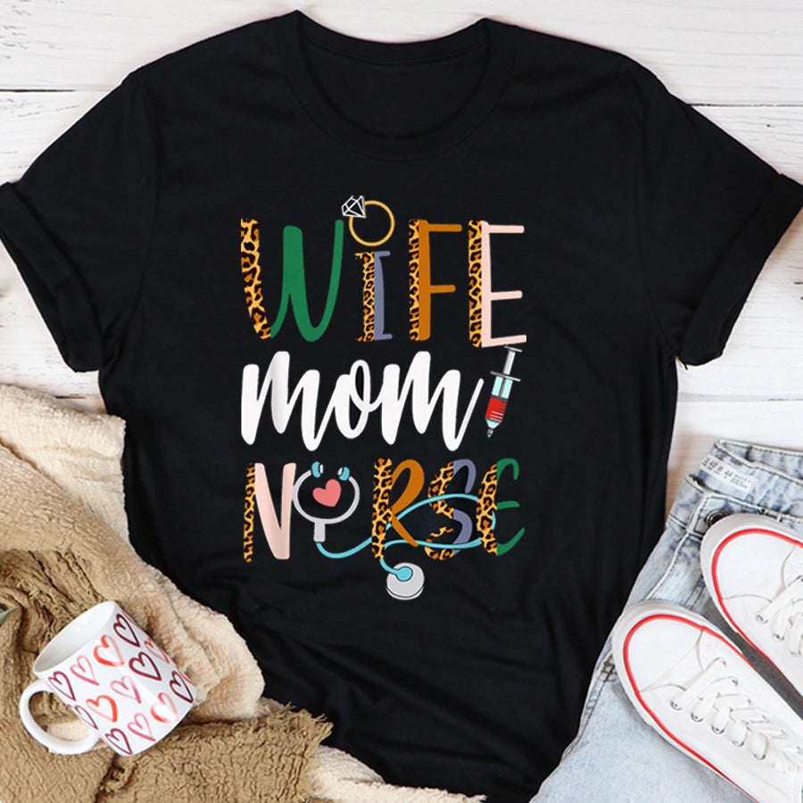 Nurse Shirt Wife Mom Nurse Womens RN LPN Mothers Day For Nurses T-Shirt Nurses Week Gift