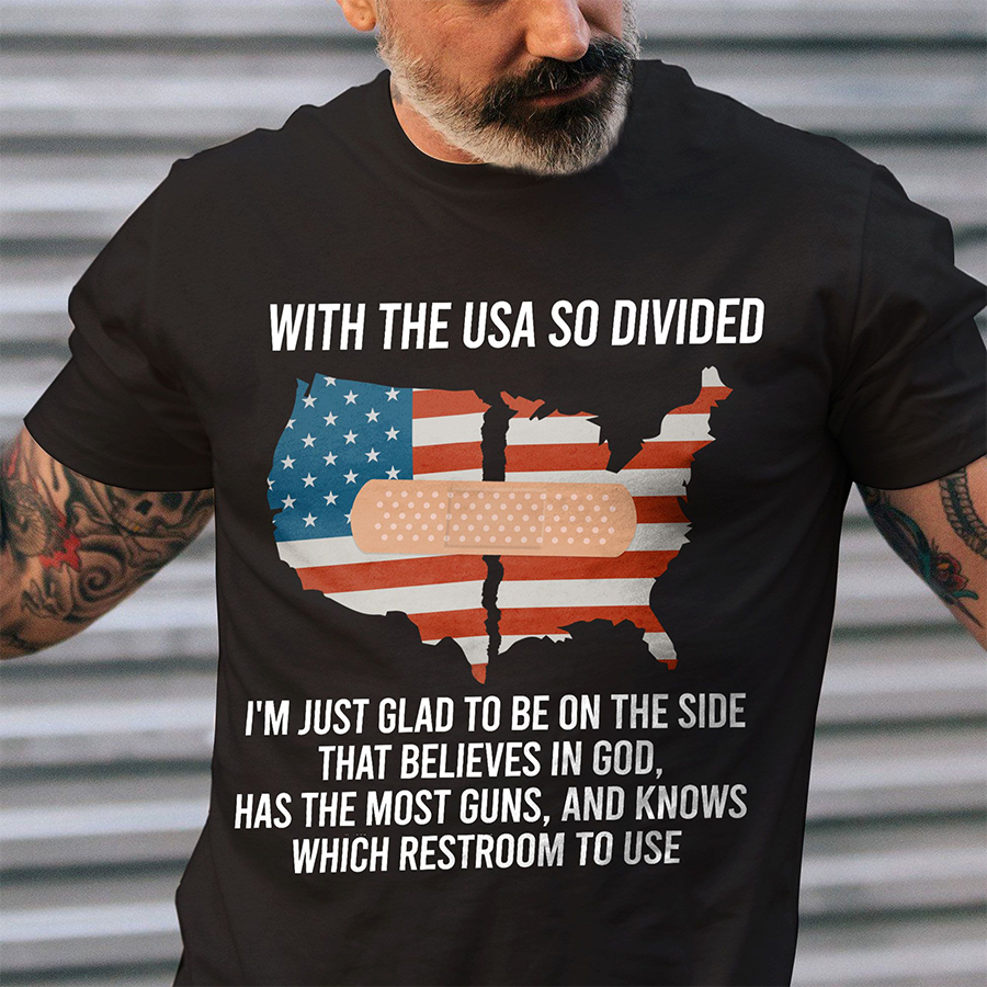 With The USA So Divided American T Shirt,  American Shirt, Funny T Shirt, American Flag T Shirt, Shirt With American Flag, Shirt For Men