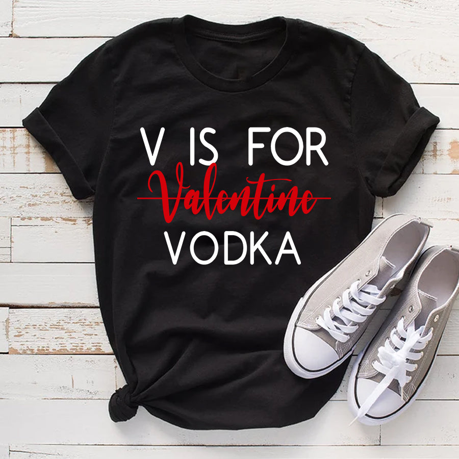 V Is For Vodka Shirt, Valentine Shirts, Anti Valentines Day Shirts, Matching T Shirts For Couples, Funny Anti Valentines Day Shirts, Couple Shirt, I Hate Valentine&#39;s Day Shirt