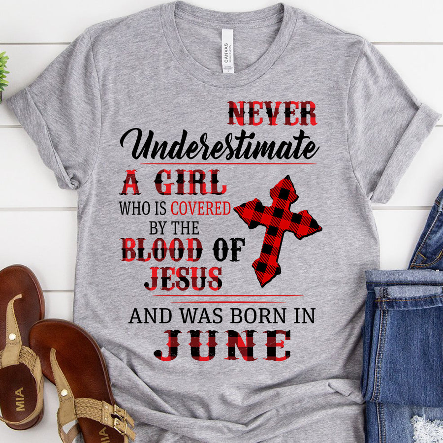 Covered by the blood of Jesus June birthday shirts, a queen was born in June, June shirts for Woman